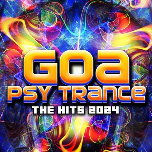 Goa Psy Trance - The Hits 2024 (2023)