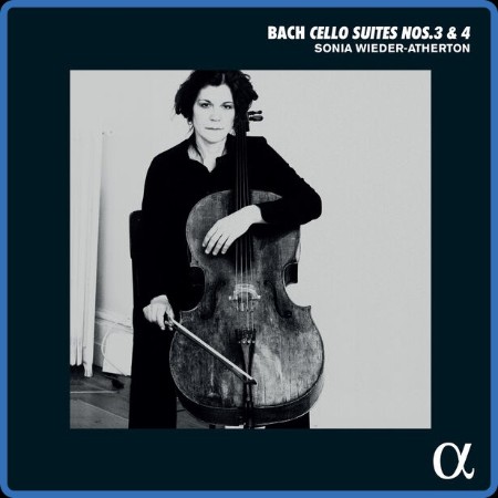 Sonia Wieder-Atherton - Bach: Cello Suites Nos. 3 & 4 2023