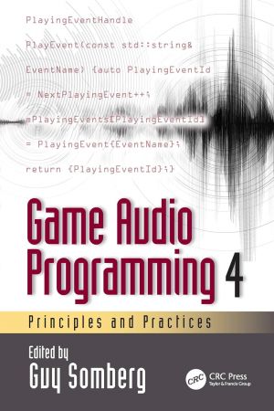 Game Audio Programming 4: Principles and Practices (True EPUB)