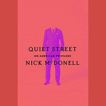 Quiet Street: On American Privilege [Audiobook]