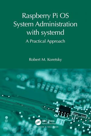 Raspberry Pi OS System Administration with systemd: A Practical Approach (True EPUB)