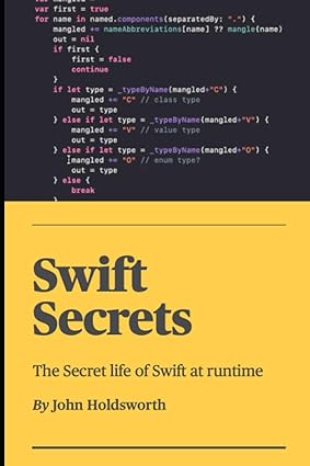 Swift Secrets: The Secret life of Swift at runtime