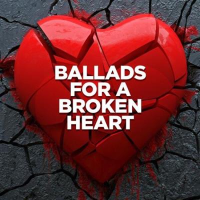 Various Artists - Ballads for a Broken Heart (2023)