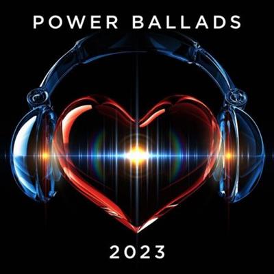 Various Artists - Power Ballads 2023 (2023) FLAC/MP3