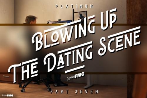 Blowing Up the Dating Scene 7