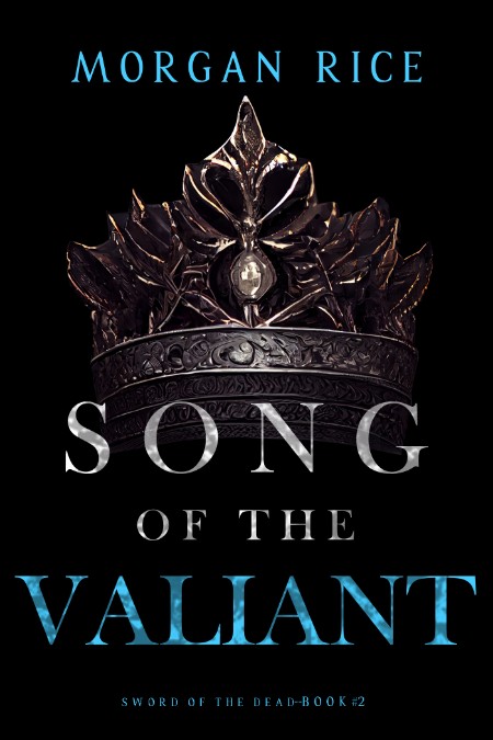 Song of the Valiant - Morgan Rice