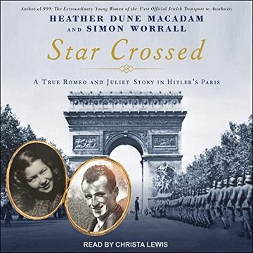Star-Crossed: A Romeo and Juliet Story in Hitler's Paris [Audiobook]