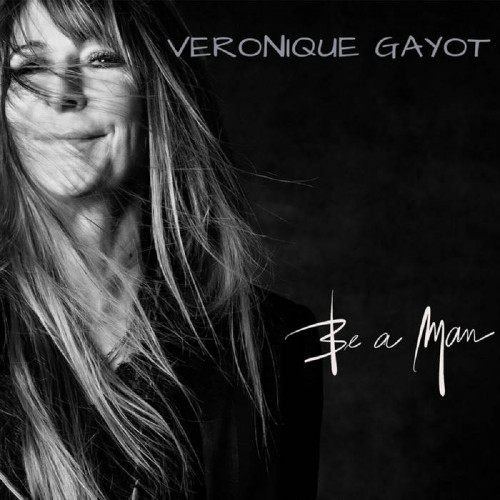 Veronique Gayot - Be A Man (2023) 