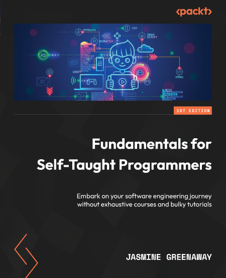 Packt - Fundamentals For Self Taught Programmers 2eba77598394714338f0a2b79aa59423