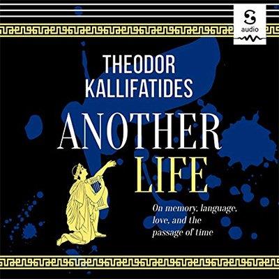 Another Life: On Memory, Language, Love, and the Passage of Time (Audiobook)