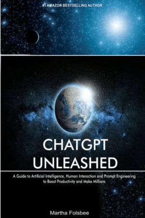 ChatGPT Unleashed: A Guide to Artificial Intelligence, Human Interaction and Prompt Engineering to Boost Productivity