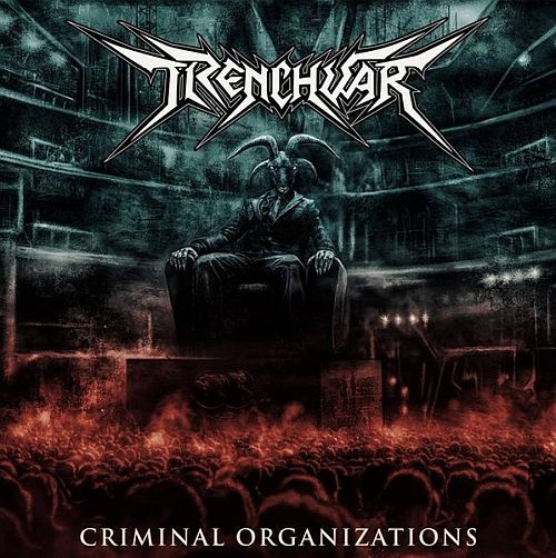 Trenchwar - Criminal Organizations (2020) (LOSSLESS)