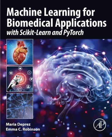 Machine Learning for Biomedical Applications : With Scikit-Learn and Pytorch