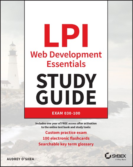  - LPI Web Development Essentials Study Guide Exam 030 100 1de15a8d777ebabb41a2cc61c2f30cda