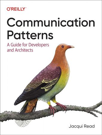 Communication Patterns: A Guide for Developers and Architects (PDF)