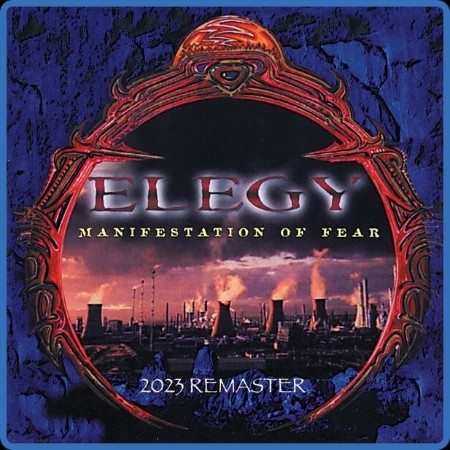 Elegy - Manifestation of Fear (2023 Remaster) (2023)