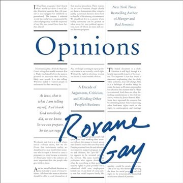 Opinions: A Decade of Arguments, Criticism, and Minding Other People's Business [Audiobook]