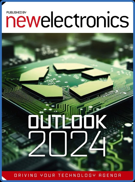 New Electronics - Outlook 2024 A030941283672515f1ffccdd9e84323c