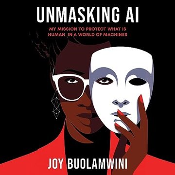 Unmasking AI: My Mission to Protect What Is Human in a World of Machines [Audiobook]