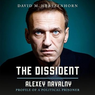 The Dissident: Alexey Navalny: Profile of a Political Prisoner [Audiobook]