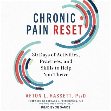 Chronic Pain Reset: 30 Days of Activities, Practices, and Skills to Help You Thrive [Audiobook]