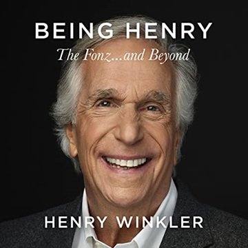 Being Henry: The Fonz . . . and Beyond [Audiobook]