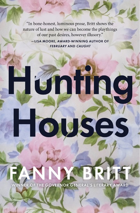 Fanny Britt - Hunting Houses 7ab212fb25b35bae9c97d4f3b21d1aa4