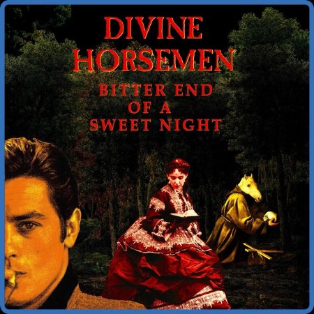 Divine Horsemen - Bitter End Of A Sweet Night (2023)