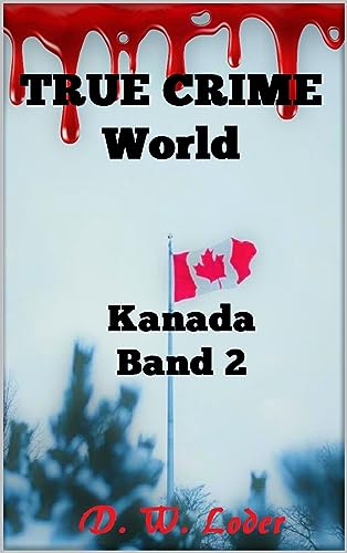 Cover: D. W. Loder - True Crime World: Kanada Band 2