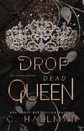 C. Hallman - Drop Dead Queen: Eine Dunkle Romanze