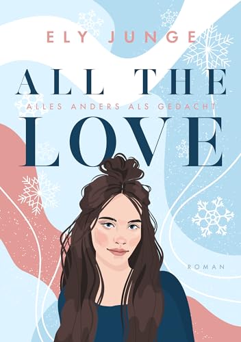 Ely Junge - All the Love &ndash; Alles anders als gedacht