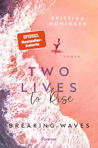 Cover: Moninger, Kristina - Breaking Waves 2 - Two Lives to Rise