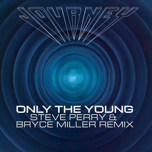 Journey - Only The Young (Steve Perry & Bryce Miller Remix) (EP) 2023 