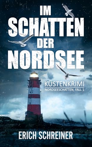 Cover: Erich Schreiner - Im Schatten der Nordsee