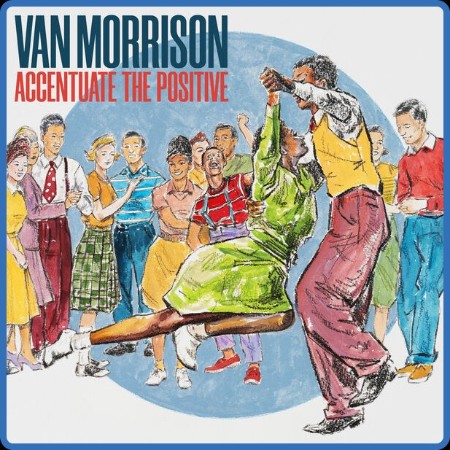 Van Morrison - Accentuate The Positive 2023