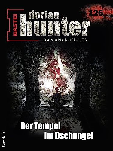 Cover: Earl Warren - Dorian Hunter 126: Der Tempel im Dschungel (Dorian Hunter - Horror-Serie)