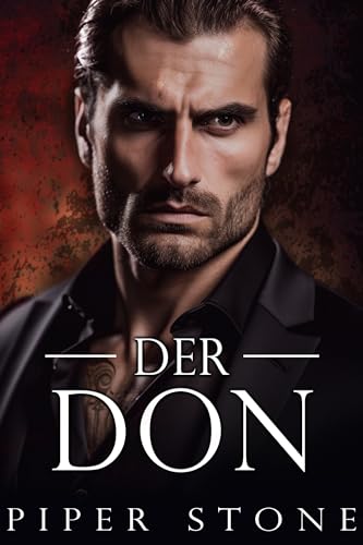 Piper Stone - Der Don: Eine dunkle Mafia-Romanze