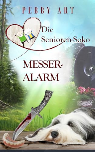 Pebby Art - Die Senioren-Soko: Messeralarm - Cosy-Krimi (Fall 4)