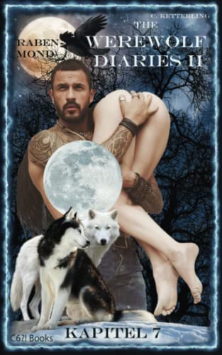 Cover: Corinna Ketterling - The Werewolf Diaries 2: Kapitel 7: Kayleigh – Rabenmond: Deutsche Ausgabe (The Werewolf Diaries 2: Werwolf und Formwandler paranormaler Liebesroman – deutsche Ausgabe)