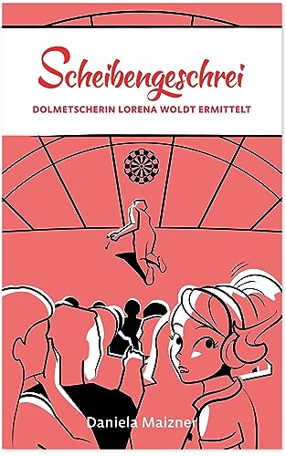 Daniela Maizner - Scheibengeschrei: Dolmetscherin Lorena Woldt ermittelt #4