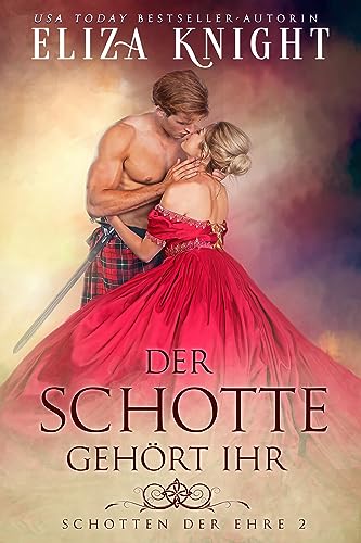 Cover: Eliza Knight - Der Schotte gehört ihr (Schotten Der Ehre 2)