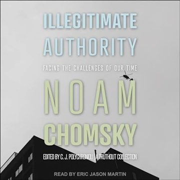 Illegitimate Authority: Facing the Challenges of Our Time [Audiobook]