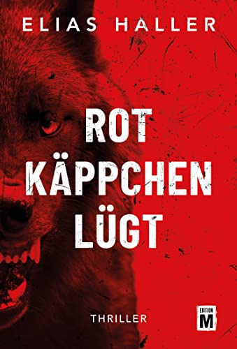 Cover: Elias Haller - Rotkäppchen lügt (Ein Grimm-Thriller)