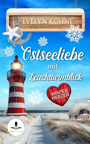 Evelyn K&uuml;hne - Ostseeliebe mit Leuchtturmblick: Winterherzen