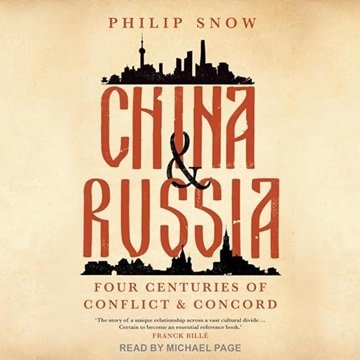 China and Russia: Four Centuries of Conflict and Concord [Audiobook]
