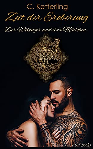 Corinna Ketterling - Zeit der Eroberung: Der Wikinger und das M&auml;dchen: Historische, dunkle Wikingerromanze (Die sieben Leben des Nickolas Stein 2)