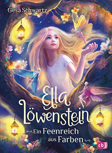 Gesa Schwartz - Ella L&ouml;wenstein &ndash; Ein Feenreich aus Farben