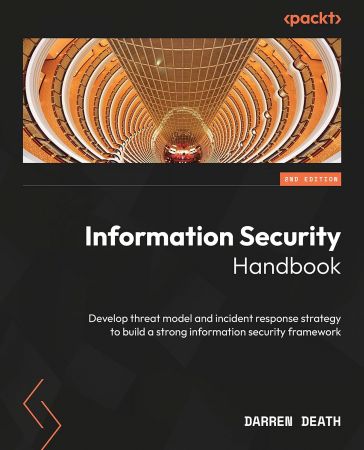 Information Security Handbook: Enhance your proficiency in information security program development, Second Edition