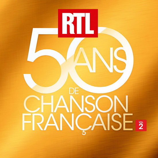 RTL 50 Ans de Chanson Fran&#231;aise Vol. 2