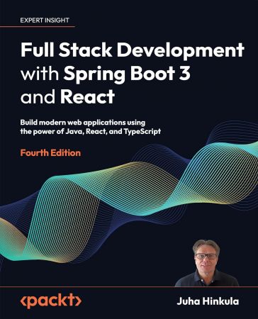 Full Stack Development with Spring Boot 3 and React: Build modern web apps using the power of Java, React and TypeScript, 4th Ed